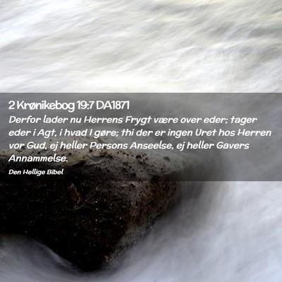 Picture 02 - 2 Krønikebog 19:7 DA1871 - Derfor lader nu Herrens Frygt være over eder; - Bible Verse Picture