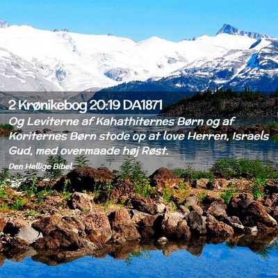 Picture 02 - 2 Krønikebog 20:19 DA1871 - Og Leviterne af Kahathiternes Børn og af - Bible Verse Picture