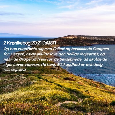 Picture 02 - 2 Krønikebog 20:21 DA1871 - Og han raadførte sig med Folket og beskikkede - Bible Verse Picture