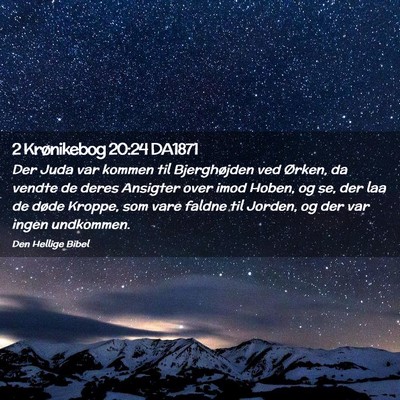 Picture 02 - 2 Krønikebog 20:24 DA1871 - Der Juda var kommen til Bjerghøjden ved Ørken, - Bible Verse Picture