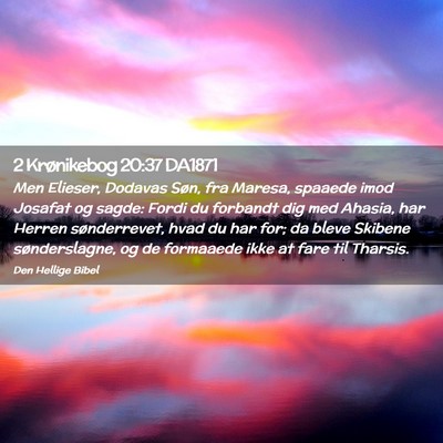 Picture 02 - 2 Krønikebog 20:37 DA1871 - Men Elieser, Dodavas Søn, fra Maresa, spaaede - Bible Verse Picture