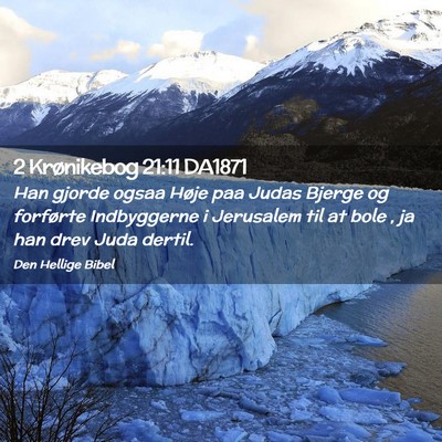 Picture 02 - 2 Krønikebog 21:11 DA1871 - Han gjorde ogsaa Høje paa Judas Bjerge og - Bible Verse Picture