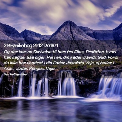 Picture 02 - 2 Krønikebog 21:12 DA1871 - Og der kom en Skrivelse til ham fra Elias, - Bible Verse Picture