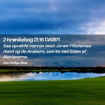 Picture 02 - 2 Krønikebog 21:16 DA1871 - Saa opvakte Herren imod Joram Filisternes Aand og - Bible Verse Picture