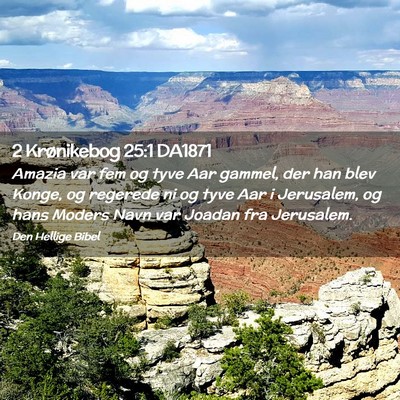 Picture 02 - 2 Krønikebog 25:1 DA1871 - Amazia var fem og tyve Aar gammel, der han blev - Bible Verse Picture
