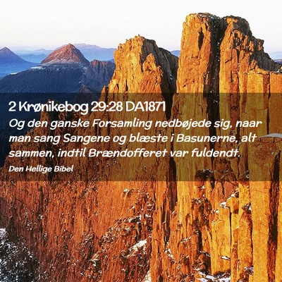 Picture 02 - 2 Krønikebog 29:28 DA1871 - Og den ganske Forsamling nedbøjede sig, naar man - Bible Verse Picture