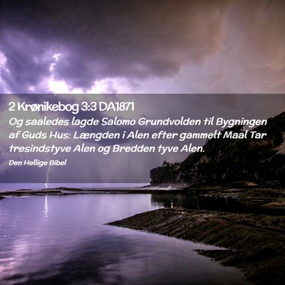 Picture 02 - 2 Krønikebog 3:3 DA1871 - Og saaledes lagde Salomo Grundvolden til - Bible Verse Picture