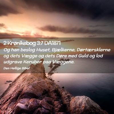 Picture 02 - 2 Krønikebog 3:7 DA1871 - Og han beslog Huset, Bjælkerne, Dørtærsklerne - Bible Verse Picture