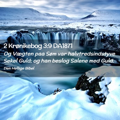 Picture 02 - 2 Krønikebog 3:9 DA1871 - Og Vægten paa Søm var halvtredsindstyve Sekel - Bible Verse Picture