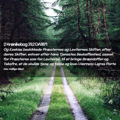 Picture 02 - 2 Krønikebog 31:2 DA1871 - Og Ezekias beskikkede Præsternes og Leviternes - Bible Verse Picture