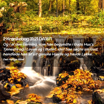 Picture 02 - 2 Krønikebog 31:21 DA1871 - Og i al den Gerning, som han begyndte i Guds - Bible Verse Picture