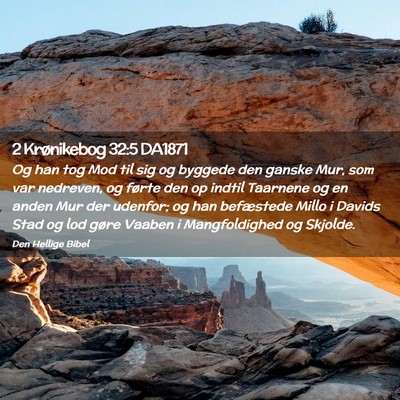 Picture 02 - 2 Krønikebog 32:5 DA1871 - Og han tog Mod til sig og byggede den ganske Mur, - Bible Verse Picture