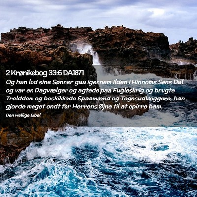 Picture 02 - 2 Krønikebog 33:6 DA1871 - Og han lod sine Sønner gaa igennem Ilden i - Bible Verse Picture