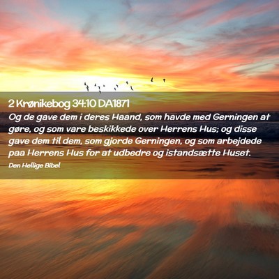 Picture 02 - 2 Krønikebog 34:10 DA1871 - Og de gave dem i deres Haand, som havde med - Bible Verse Picture