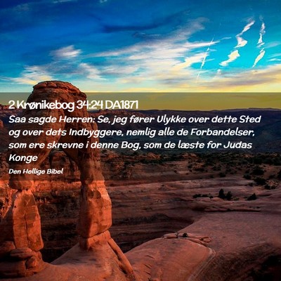 Picture 02 - 2 Krønikebog 34:24 DA1871 - Saa sagde Herren: Se, jeg fører Ulykke over - Bible Verse Picture