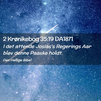 Picture 02 - 2 Krønikebog 35:19 DA1871 - I det attende Josias's Regerings Aar blev denne - Bible Verse Picture