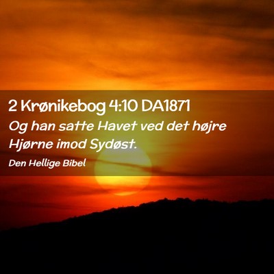 Picture 02 - 2 Krønikebog 4:10 DA1871 - Og han satte Havet ved det højre Hjørne imod - Bible Verse Picture