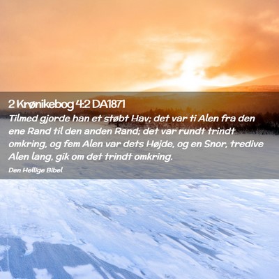 Picture 02 - 2 Krønikebog 4:2 DA1871 - Tilmed gjorde han et støbt Hav; det var ti Alen - Bible Verse Picture