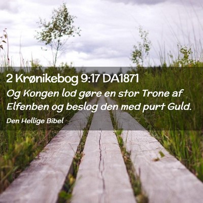 Picture 02 - 2 Krønikebog 9:17 DA1871 - Og Kongen lod gøre en stor Trone af Elfenben og - Bible Verse Picture