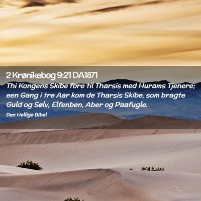 Picture 02 - 2 Krønikebog 9:21 DA1871 - Thi Kongens Skibe fore til Tharsis med Hurams - Bible Verse Picture