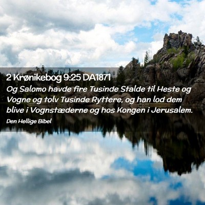 Picture 02 - 2 Krønikebog 9:25 DA1871 - Og Salomo havde fire Tusinde Stalde til Heste og - Bible Verse Picture