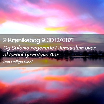 Picture 02 - 2 Krønikebog 9:30 DA1871 - Og Salomo regerede i Jerusalem over al Israel - Bible Verse Picture