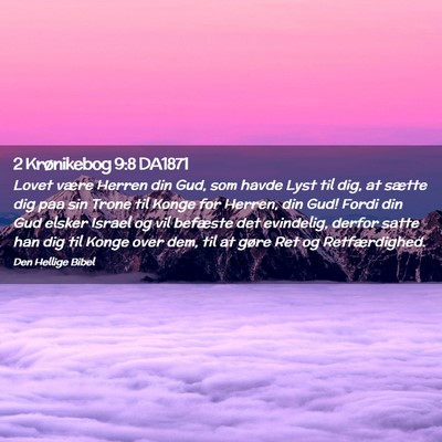 Picture 02 - 2 Krønikebog 9:8 DA1871 - Lovet være Herren din Gud, som havde Lyst til - Bible Verse Picture