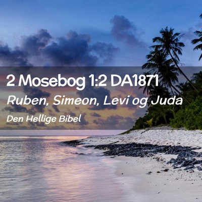 Picture 02 - 2 Mosebog 1:2 DA1871 - Ruben, Simeon, Levi og - Bible Verse Picture