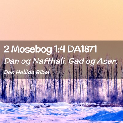 Picture 02 - 2 Mosebog 1:4 DA1871 - Dan og Nafthali, Gad og - Bible Verse Picture
