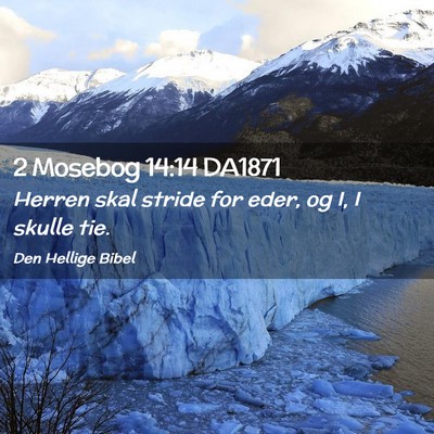 Picture 02 - 2 Mosebog 14:14 DA1871 - Herren skal stride for eder, og I, I skulle - Bible Verse Picture