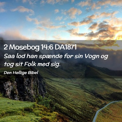 Picture 02 - 2 Mosebog 14:6 DA1871 - Saa lod han spænde for sin Vogn og tog sit Folk - Bible Verse Picture