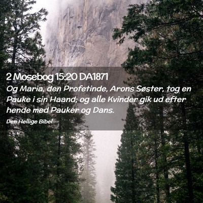 Picture 02 - 2 Mosebog 15:20 DA1871 - Og Maria, den Profetinde, Arons Søster, tog en - Bible Verse Picture