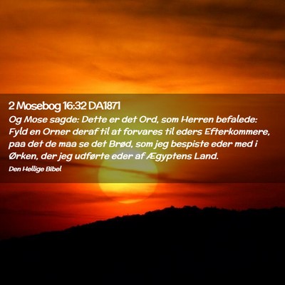 Picture 02 - 2 Mosebog 16:32 DA1871 - Og Mose sagde: Dette er det Ord, som Herren - Bible Verse Picture
