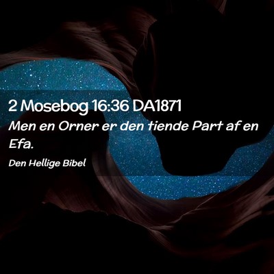 Picture 02 - 2 Mosebog 16:36 DA1871 - Men en Orner er den tiende Part af en - Bible Verse Picture
