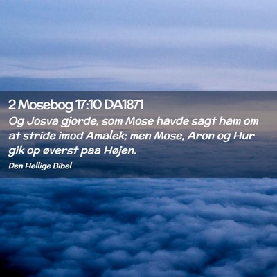 Picture 02 - 2 Mosebog 17:10 DA1871 - Og Josva gjorde, som Mose havde sagt ham om at - Bible Verse Picture