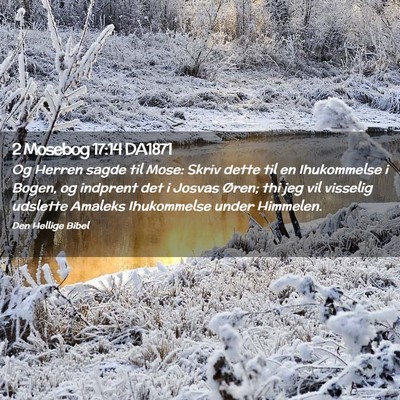 Picture 02 - 2 Mosebog 17:14 DA1871 - Og Herren sagde til Mose: Skriv dette til en - Bible Verse Picture
