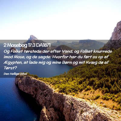 Picture 02 - 2 Mosebog 17:3 DA1871 - Og Folket tørstede der efter Vand, og Folket - Bible Verse Picture