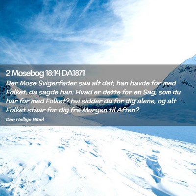 Picture 02 - 2 Mosebog 18:14 DA1871 - Der Mose Svigerfader saa alt det, han havde for - Bible Verse Picture