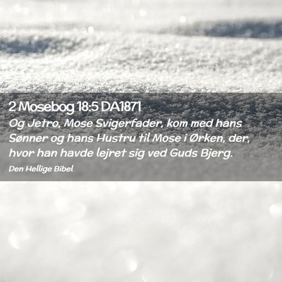 Picture 02 - 2 Mosebog 18:5 DA1871 - Og Jetro, Mose Svigerfader, kom med hans Sønner - Bible Verse Picture