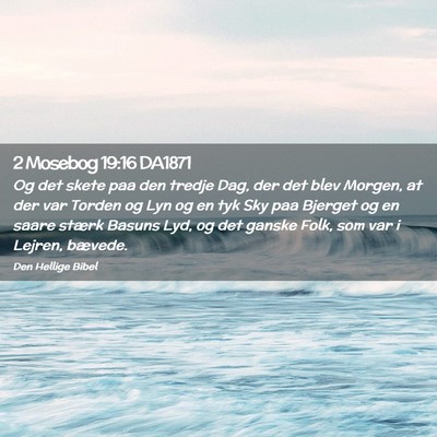 Picture 02 - 2 Mosebog 19:16 DA1871 - Og det skete paa den tredje Dag, der det blev - Bible Verse Picture