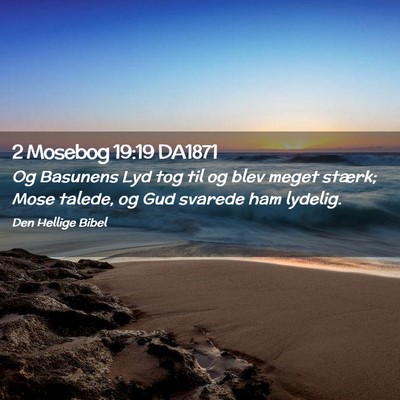 Picture 02 - 2 Mosebog 19:19 DA1871 - Og Basunens Lyd tog til og blev meget stærk; - Bible Verse Picture