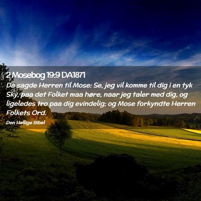 Picture 02 - 2 Mosebog 19:9 DA1871 - Da sagde Herren til Mose: Se, jeg vil komme til - Bible Verse Picture