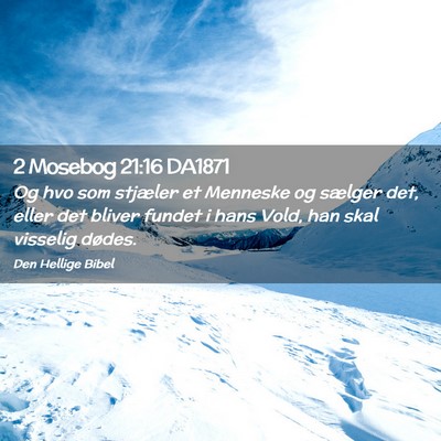 Picture 02 - 2 Mosebog 21:16 DA1871 - Og hvo som stjæler et Menneske og sælger det, - Bible Verse Picture