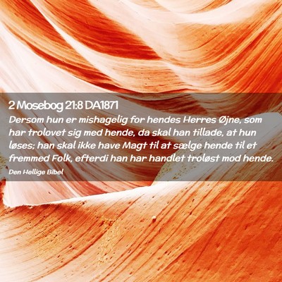 Picture 02 - 2 Mosebog 21:8 DA1871 - Dersom hun er mishagelig for hendes Herres Øjne, - Bible Verse Picture