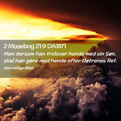 Picture 02 - 2 Mosebog 21:9 DA1871 - Men dersom han trolover hende med sin Søn, skal - Bible Verse Picture