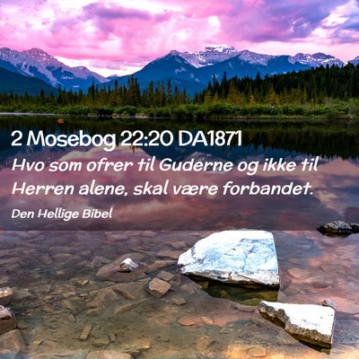 Picture 02 - 2 Mosebog 22:20 DA1871 - Hvo som ofrer til Guderne og ikke til Herren - Bible Verse Picture