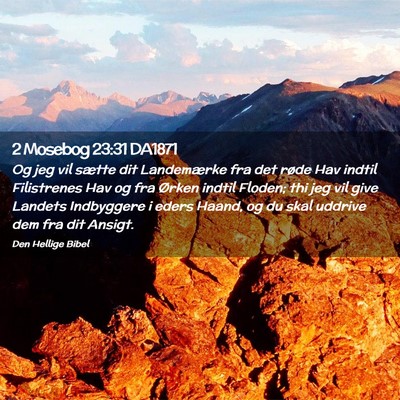 Picture 02 - 2 Mosebog 23:31 DA1871 - Og jeg vil sætte dit Landemærke fra det røde - Bible Verse Picture