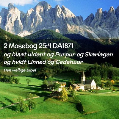 Picture 02 - 2 Mosebog 25:4 DA1871 - og blaat uldent og Purpur og Skarlagen og hvidt - Bible Verse Picture