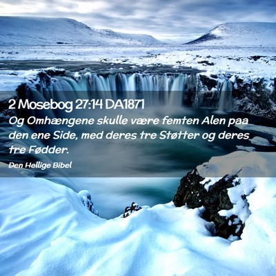 Picture 02 - 2 Mosebog 27:14 DA1871 - Og Omhængene skulle være femten Alen paa den - Bible Verse Picture