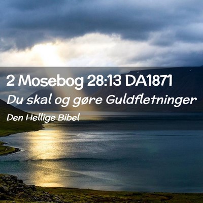 Picture 02 - 2 Mosebog 28:13 DA1871 - Du skal og gøre - Bible Verse Picture